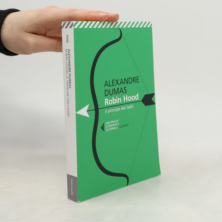 Alexandre Dumas der Ältere Robin Hood. Il principe dei ladri