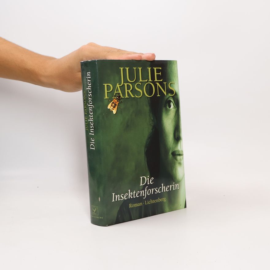 Julie Parsons Die Insektenforscherin