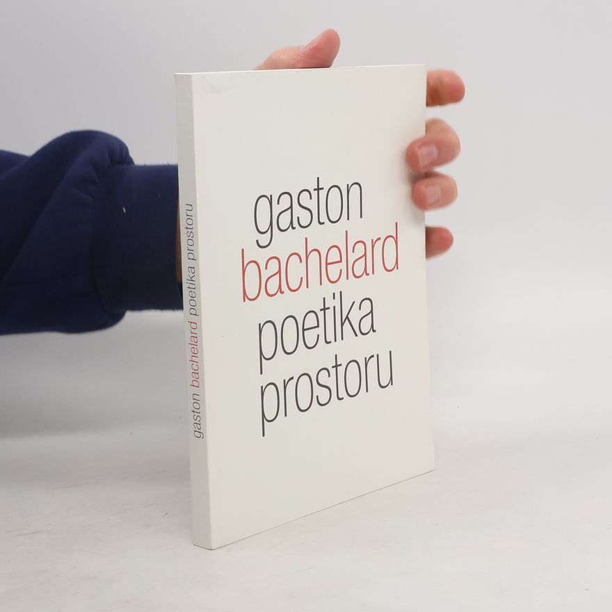 Gaston Bachelard Poetika prostoru