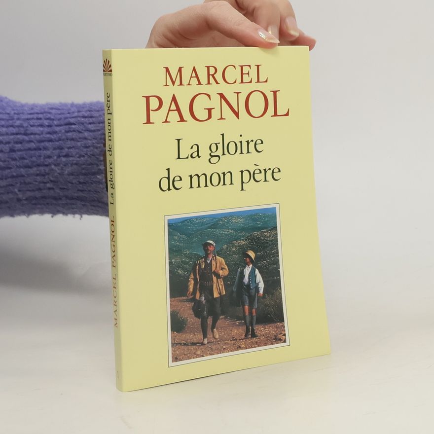 Marcel Pagnol La Gloie de Mon Pere