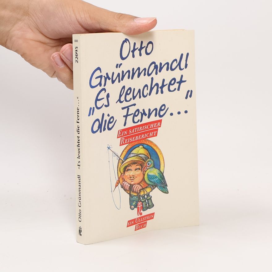 Otto Grünmandl Es leuchtet die Ferne