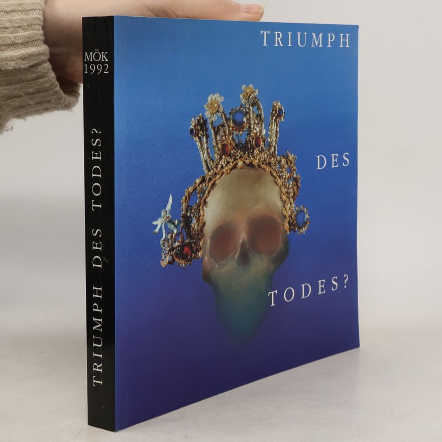 Kolektiv autorů Ausstellungskatalog, Triumph des Todes?