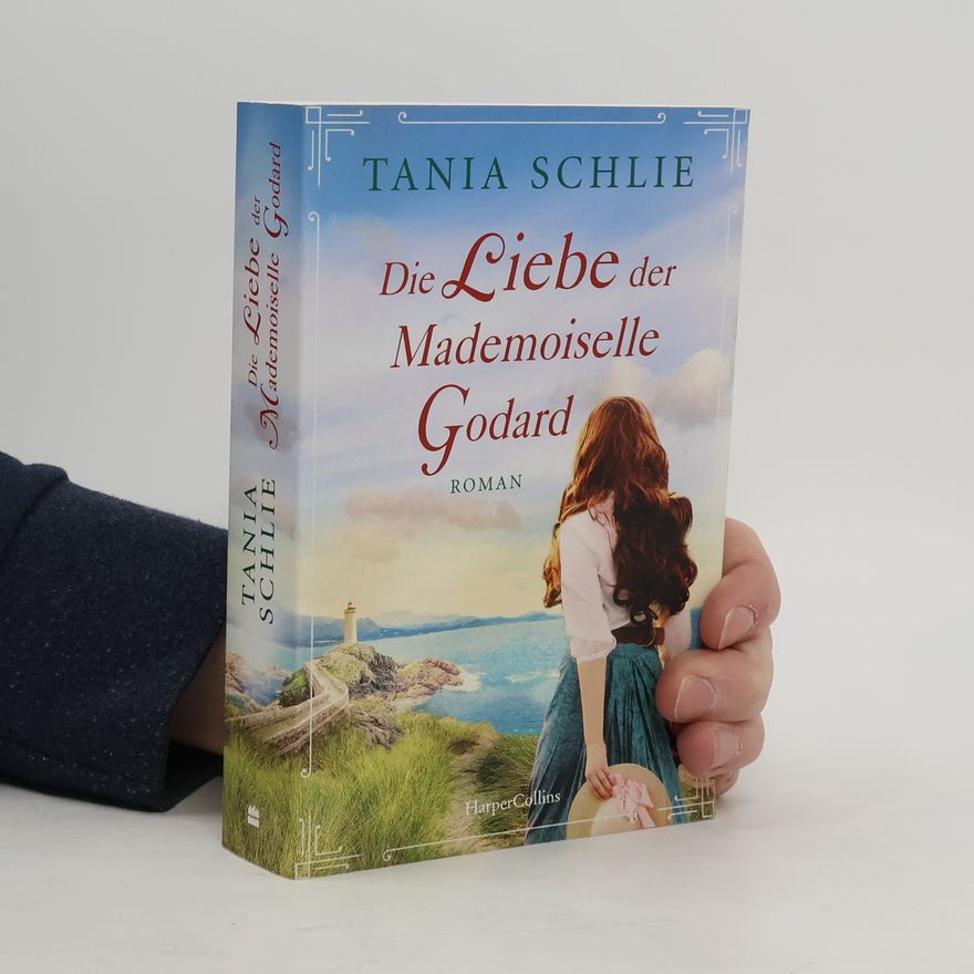 Tania Schlie Die Liebe der Mademoiselle Godard