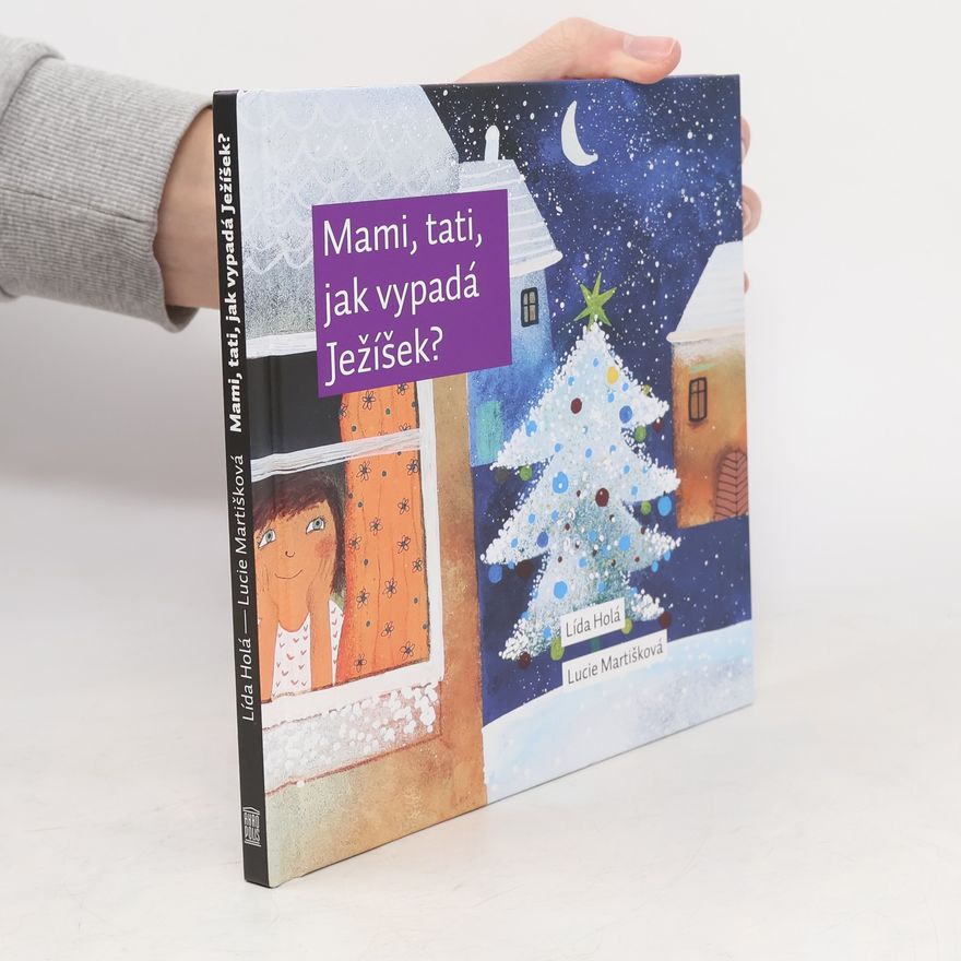 Lucie Martišková Mami, tati, jak vypadá Ježíšek?