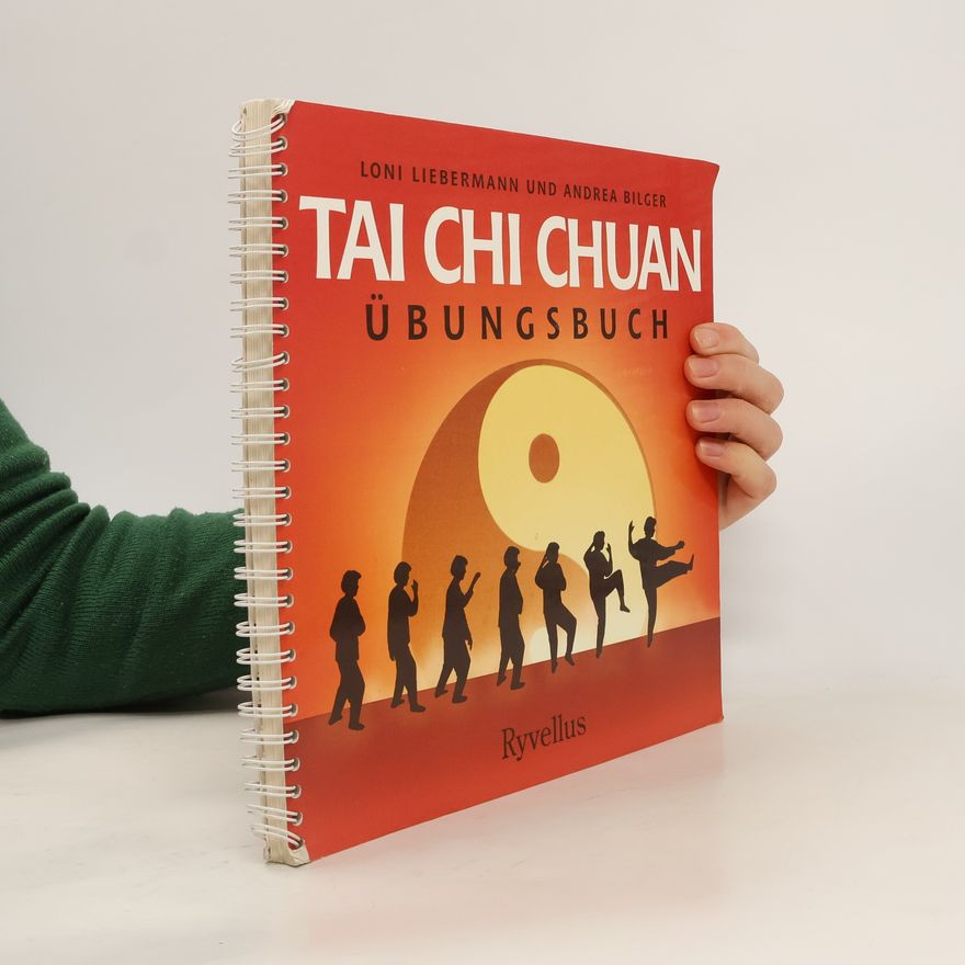 Andrea Bilger Tai Chi Chuan. Übungsbuch.