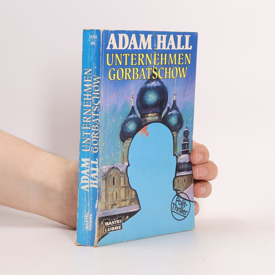Adam Hall Unternehmen Gorbatschow. Polit-Thriller