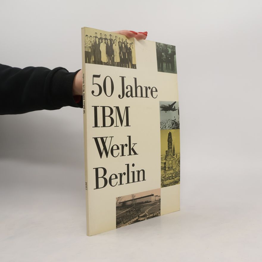 Various authors 50 Jahre IBM Werk Berlin