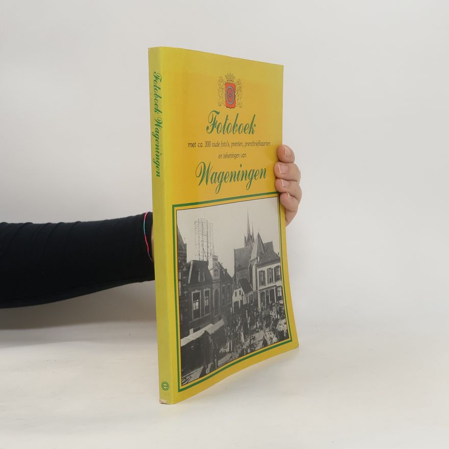 Auteurscollectief Fotoboek Wageningen