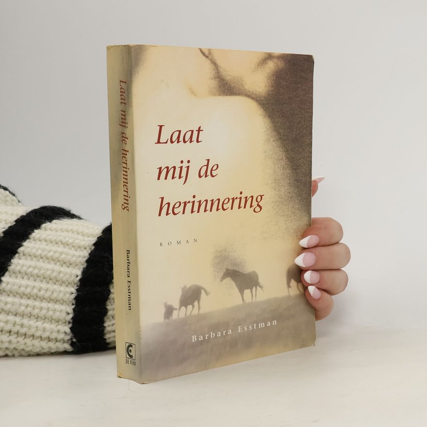Barbara Esstman Laat mij de herinnering