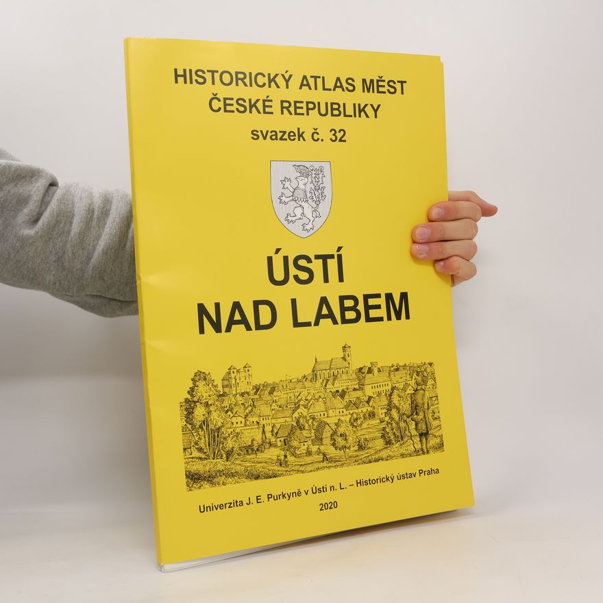 Kolektív autorov Historický atlas měst České republiky. Svazek č. 32, Ústí nad Labem