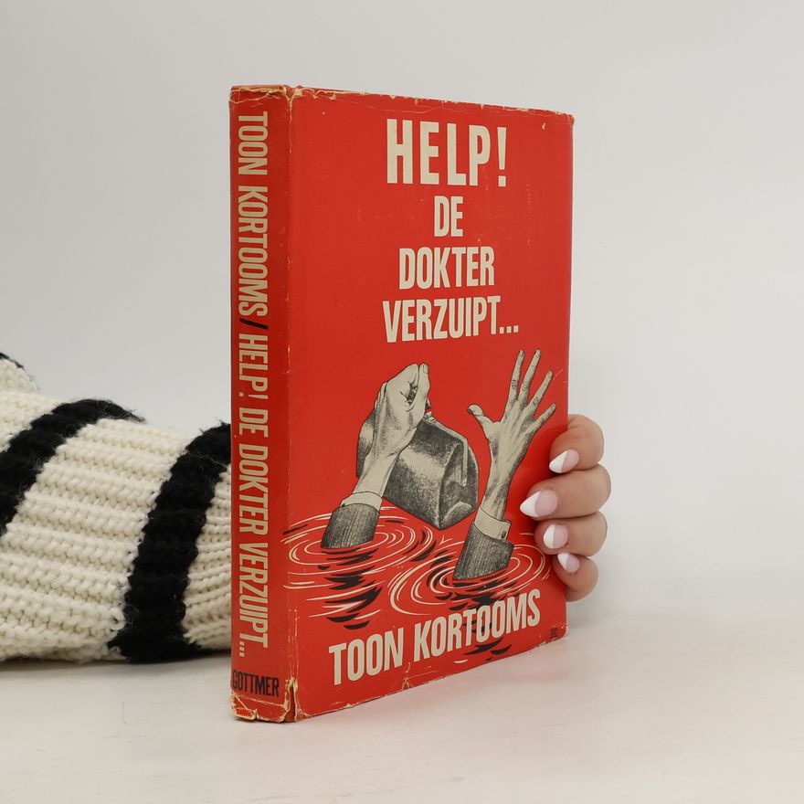 Toon Kortooms Help! De dokter verzuip