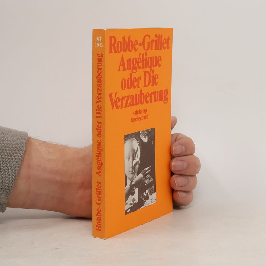 Alain Robbe-Grillet Angélique oder die Verzauberung