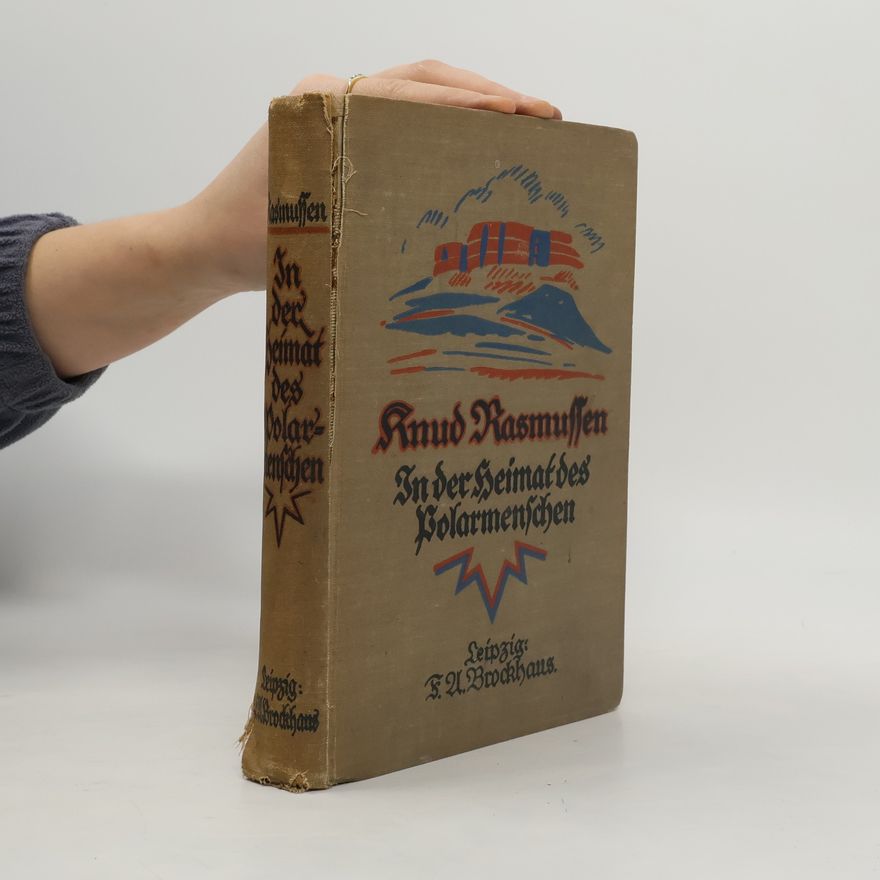 Knud Rasmussen In der heimat des Polarmenschen