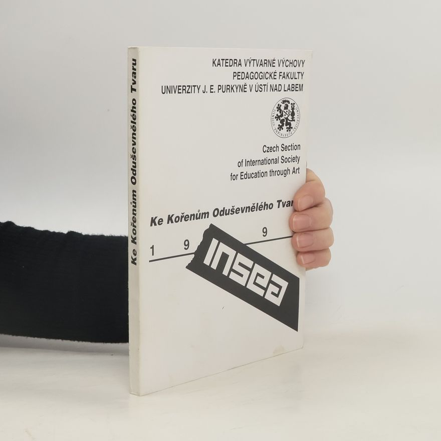 International Society for Education Through Art. Česká sekce Ke kořenům oduševnělého tvaru