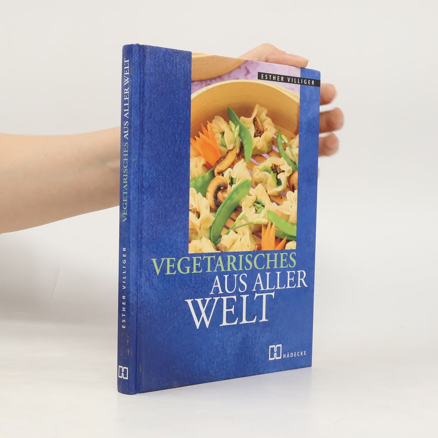 Esther Villiger Vegetarisches aus aller Welt