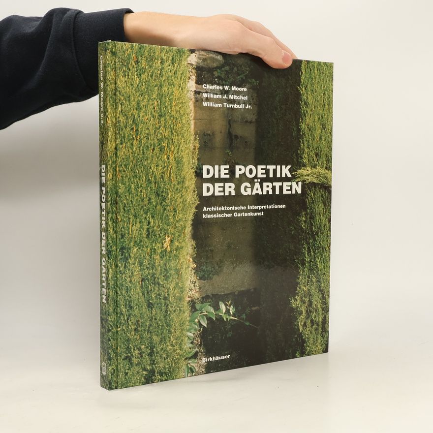 Charles Willard Moore Die Poetik der Gärten