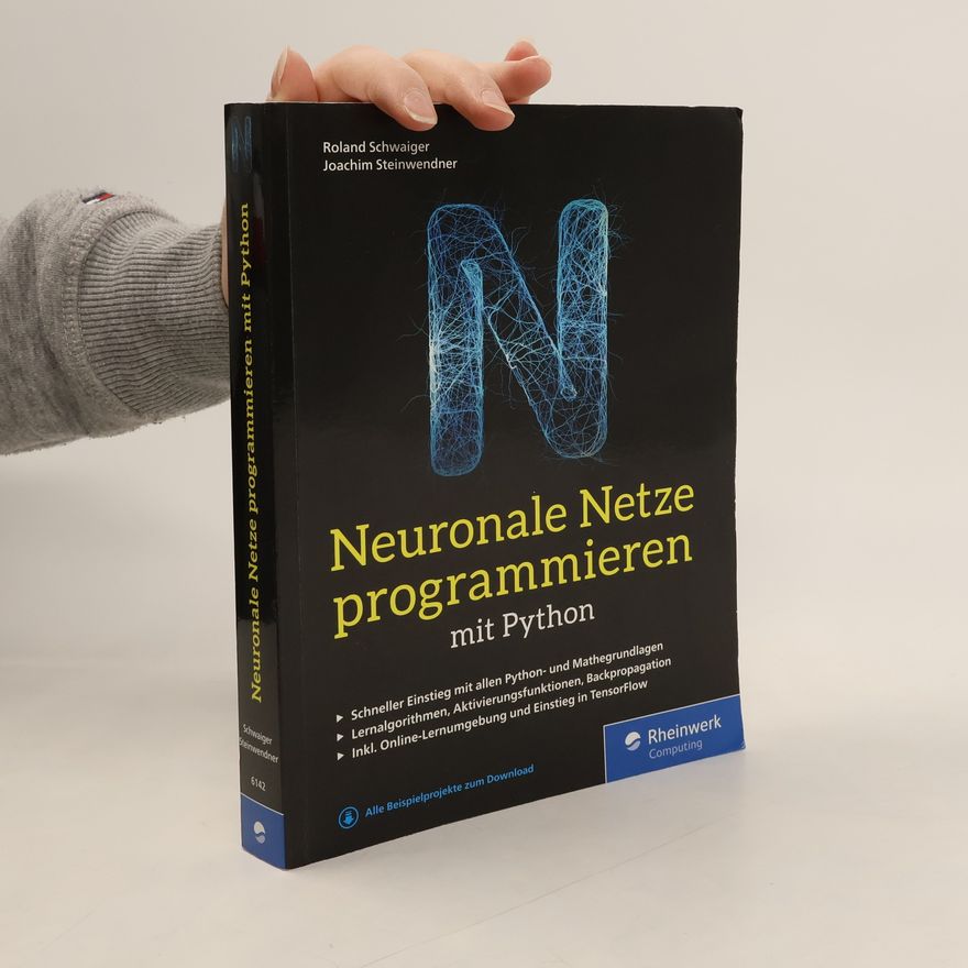 Roland Schwaiger Neuronale Netze programmieren mit Python