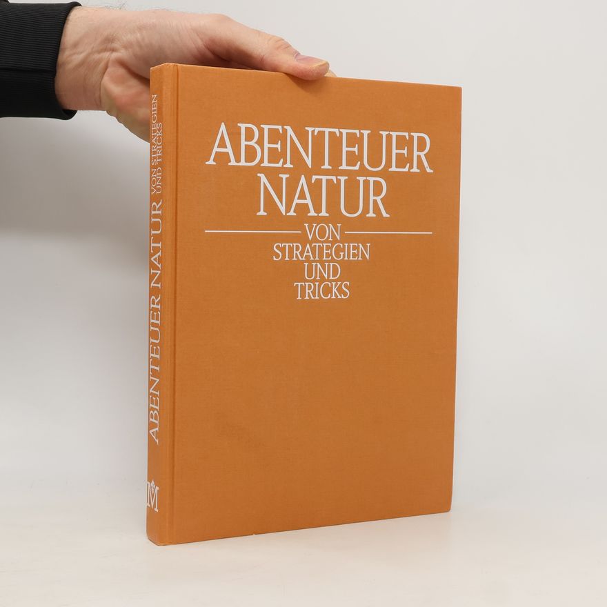 Autorenkollektiv Abenteuer Natur. Von Strategien und Tricks