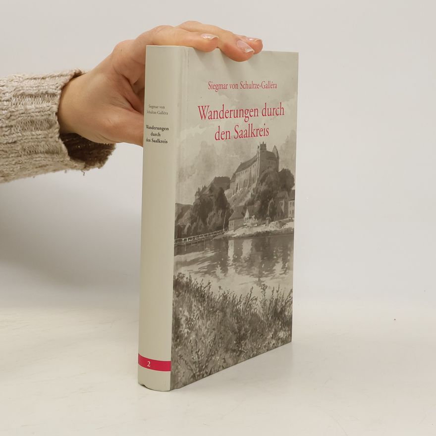 Siegmar von Baron Schultze-Gallera Wanderungen durch den Saalkreis