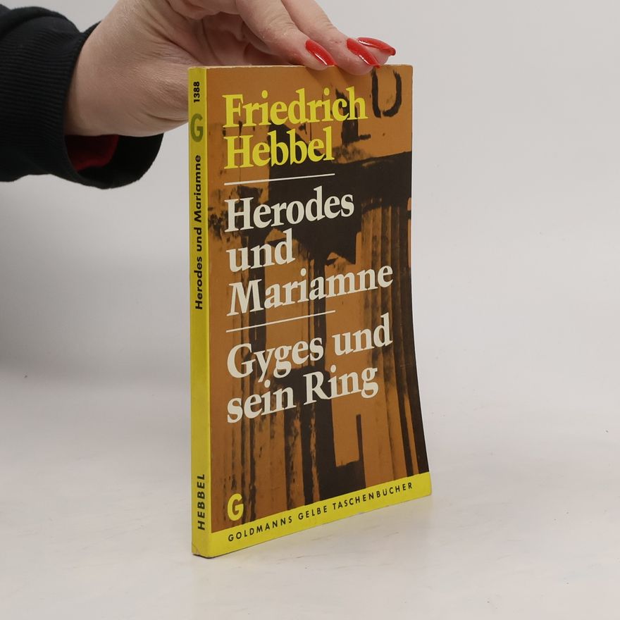Friedrich Habbel Herodes und Mariamne. Gyges und sein Ring