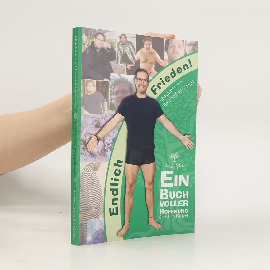 Christian Pörtzel Endlich Frieden! Abnehmen mit Herz und Verstand.