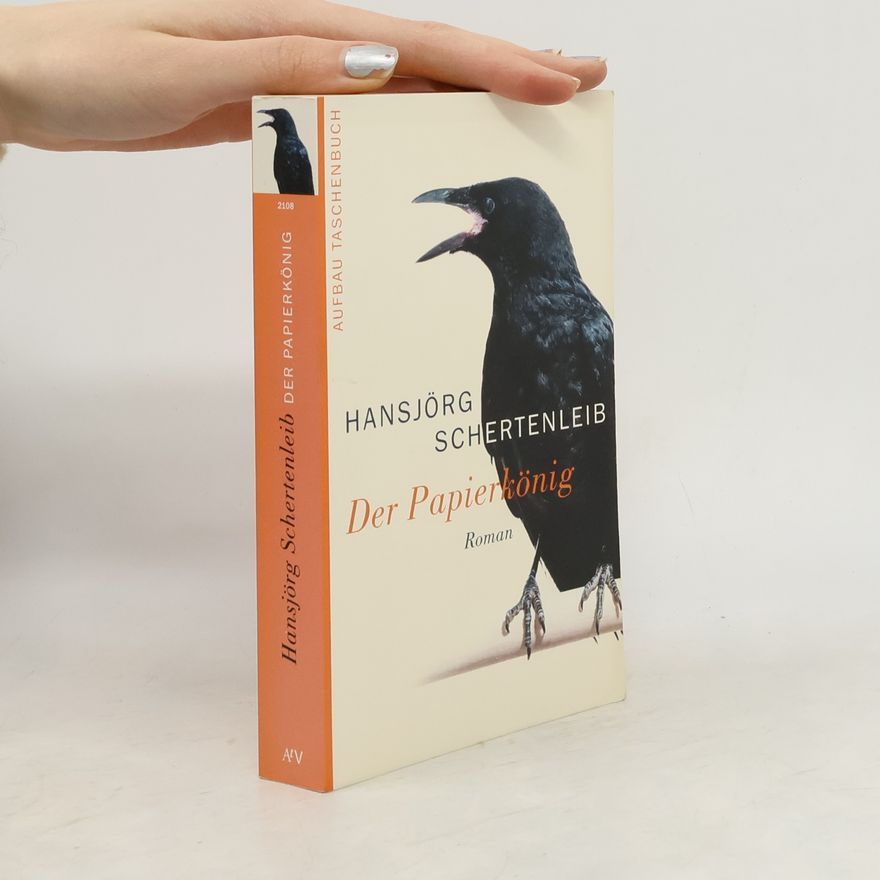 Hansjörg Schertenleib Der Papierkönig
