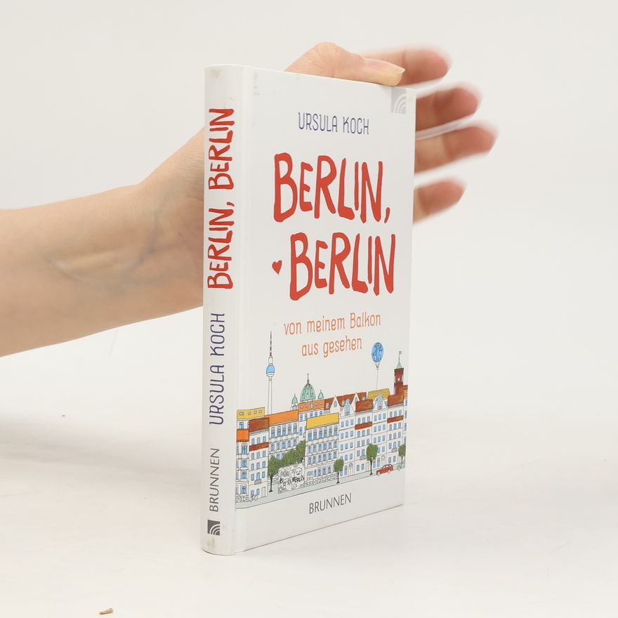 Ursula Hirt Berlin, Berlin von meinem Balkon aus gesehen