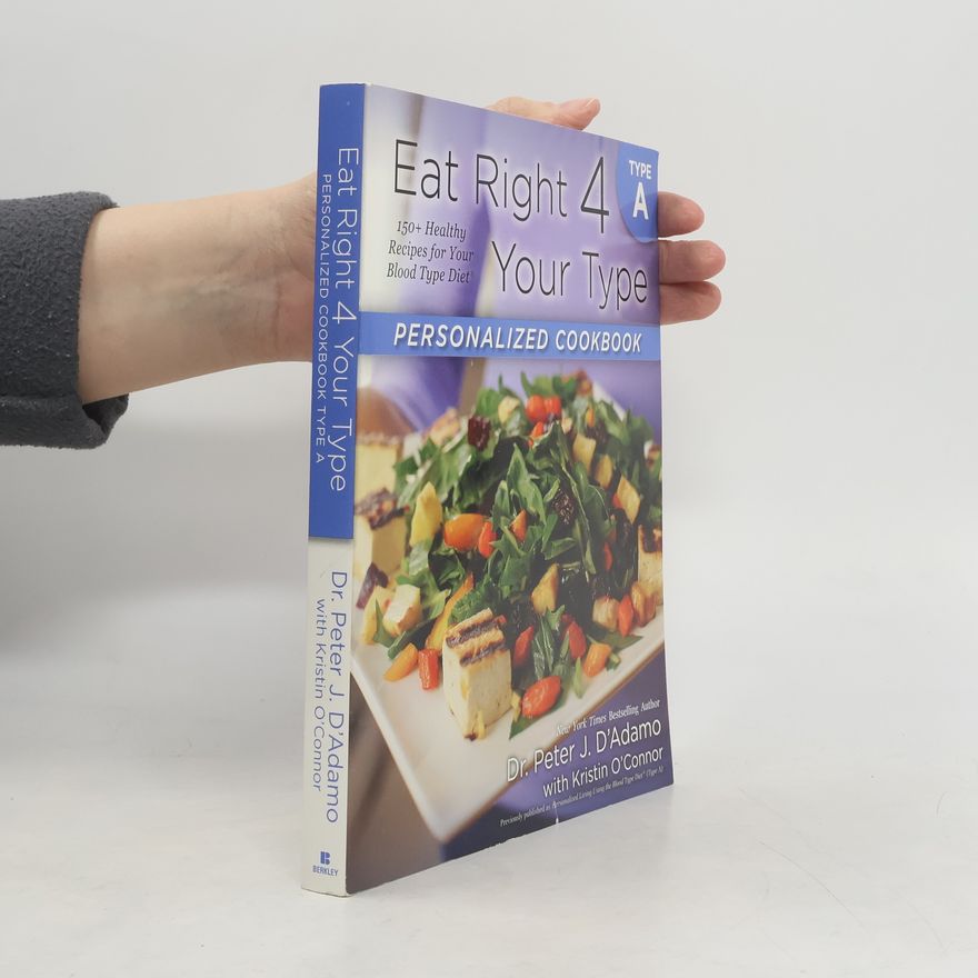 O'Connor Kristin Eat Right 4 Your Type Personalized Cookbook Type A