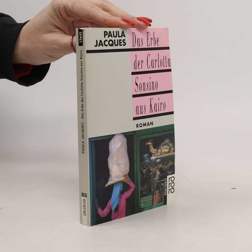 Paula Jacques Das Erbe der Carlotta Sonsino aus Kairo