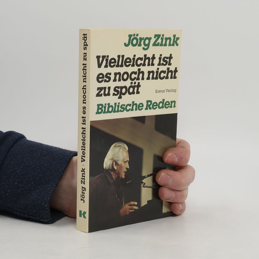 Jörg Zink Vielleicht ist es noch nicht zu spät