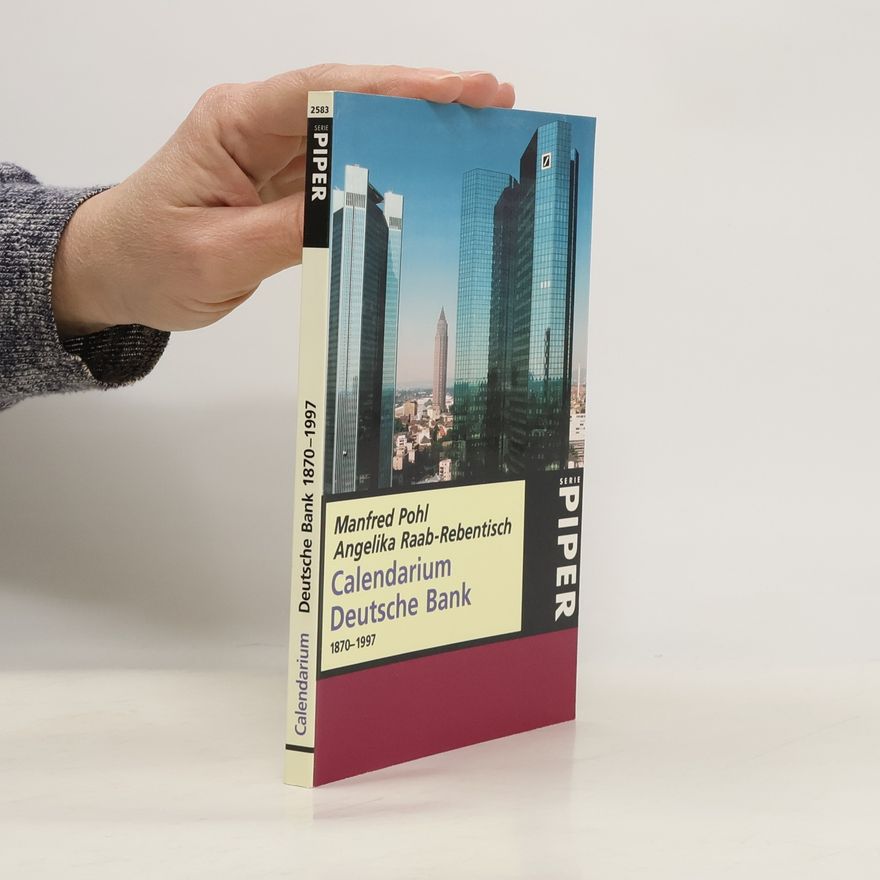 Angelika Raab-Rebentisch Calendarium Deutsche Bank 1870 - 1997