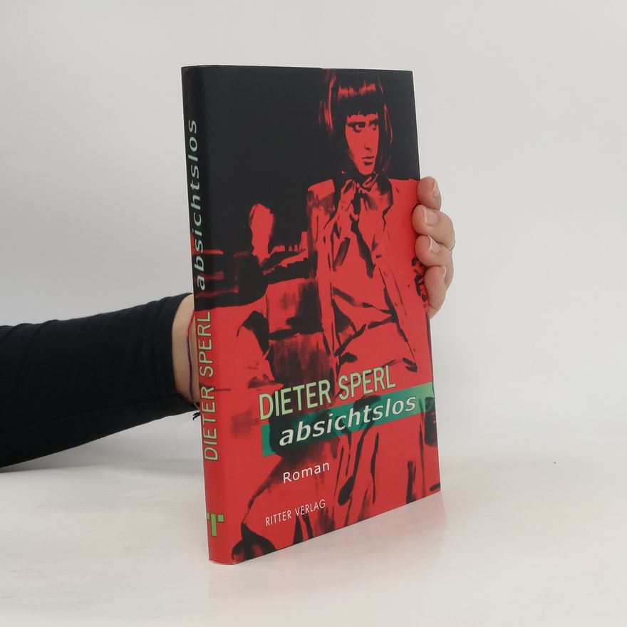 Dieter Sperl Absichtslos