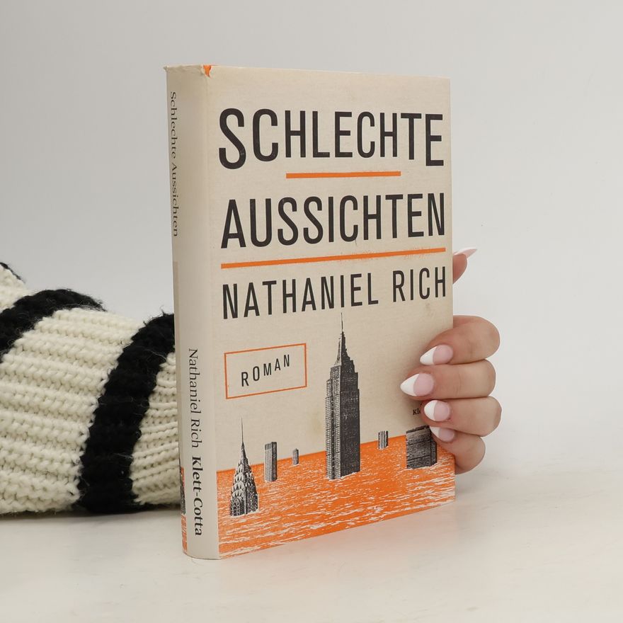 Nathaniel Rich Schlechte Aussichten