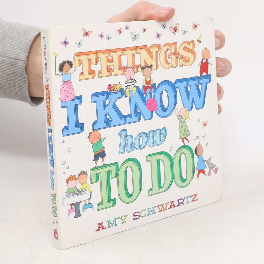 Amy Schwartz Things I Know How to Do