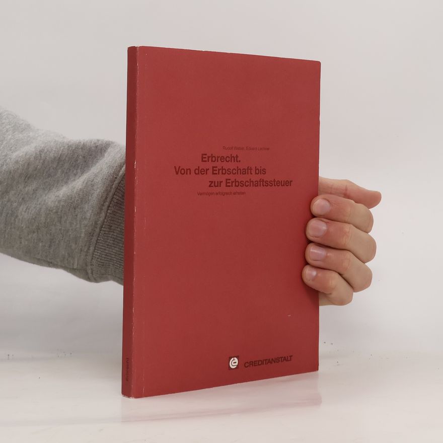 Rudolf Wetser Erbrecht. Von der Erbschaft bis zur Erbschaftssteuer
