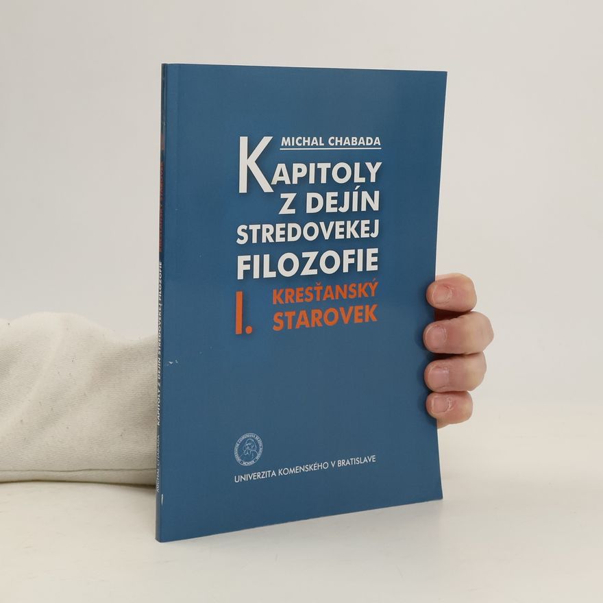 Michal Chabada Kapitoly z dejín stredovekej filozofie I. Kresťanský starovek