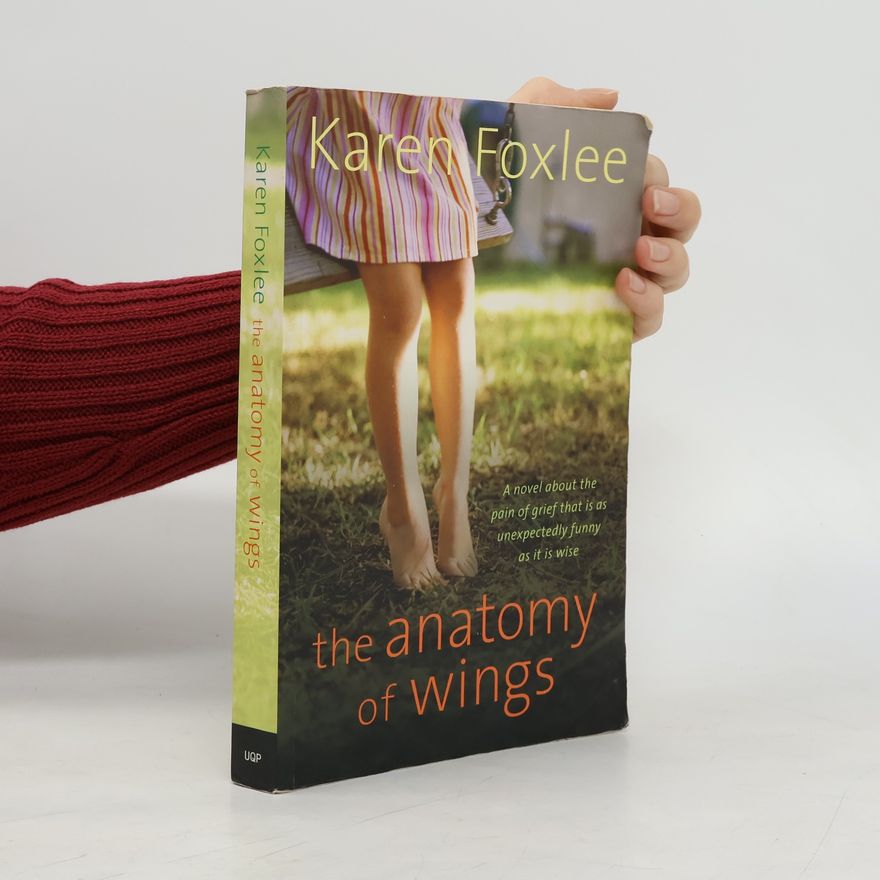 Karen Foxlee The Anatomy of Wings