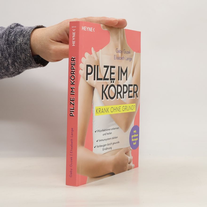 Gaby Guzek Pilze im Körper - Krank ohne Grund?