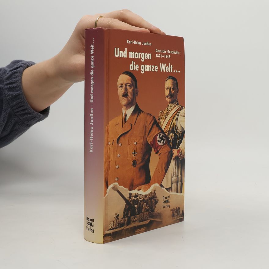 Karl Heinz Janßen Und morgen die ganze Welt ...