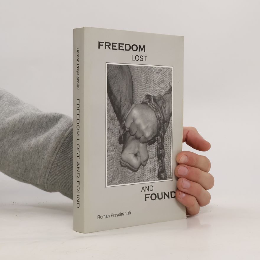 Roman Przysiężniak Freedom Lost and Found