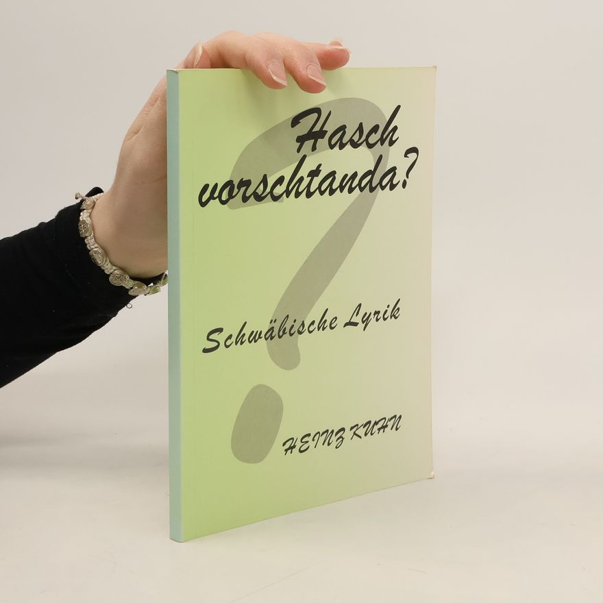 Heinz Kuhn Hasch vorschtanda?