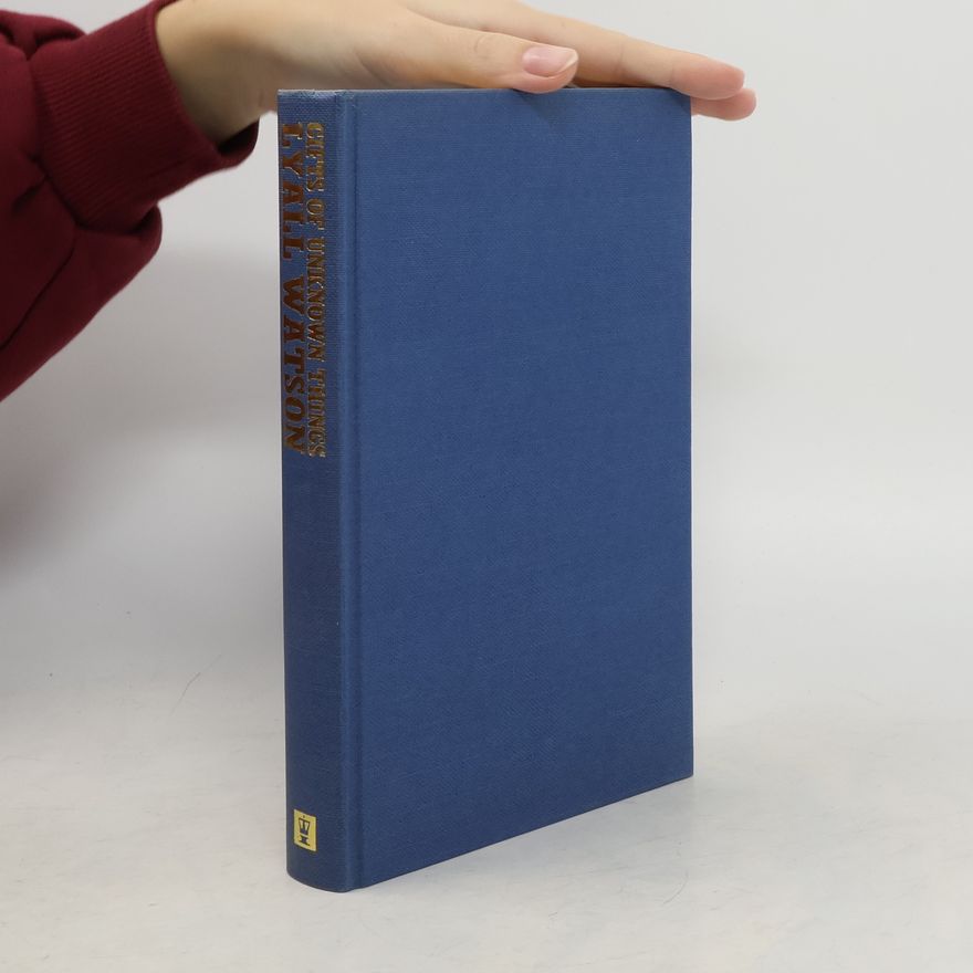 Lyall Watson Gifts of Unknown Things