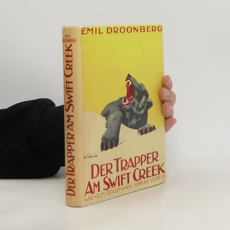 Droonberg Emil Der Trapper am Swift Creek