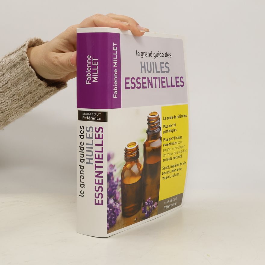 Dr Fabienne Millet Le grand guide des huiles essentielles