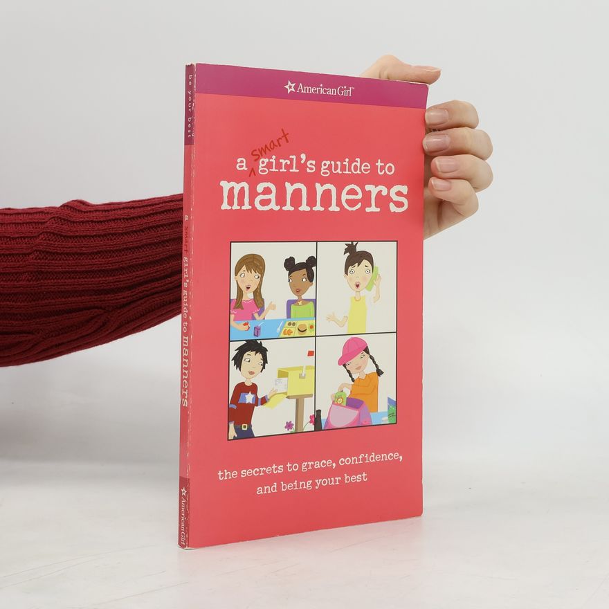 Nancy Holyoke A Smart Girl's Guide to Manners