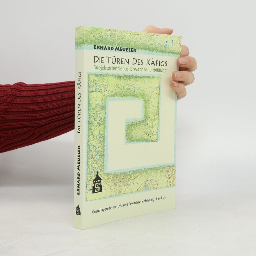 Erhard Meueler Die Türen des Käfigs
