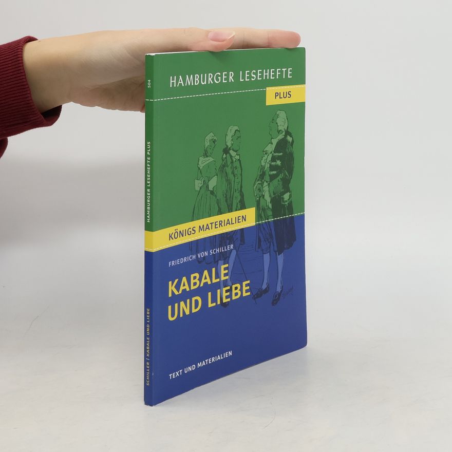 Friedrich Schiller Kabale und Liebe von Friedrich Schiller. Ein bürgerliches Trauerspiel. (Textausgabe)