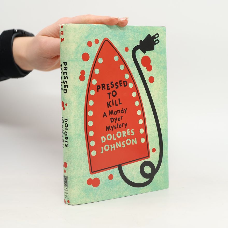 E. Dolores Johnson Mandy Dyer Mysteries: Pressed to Kill