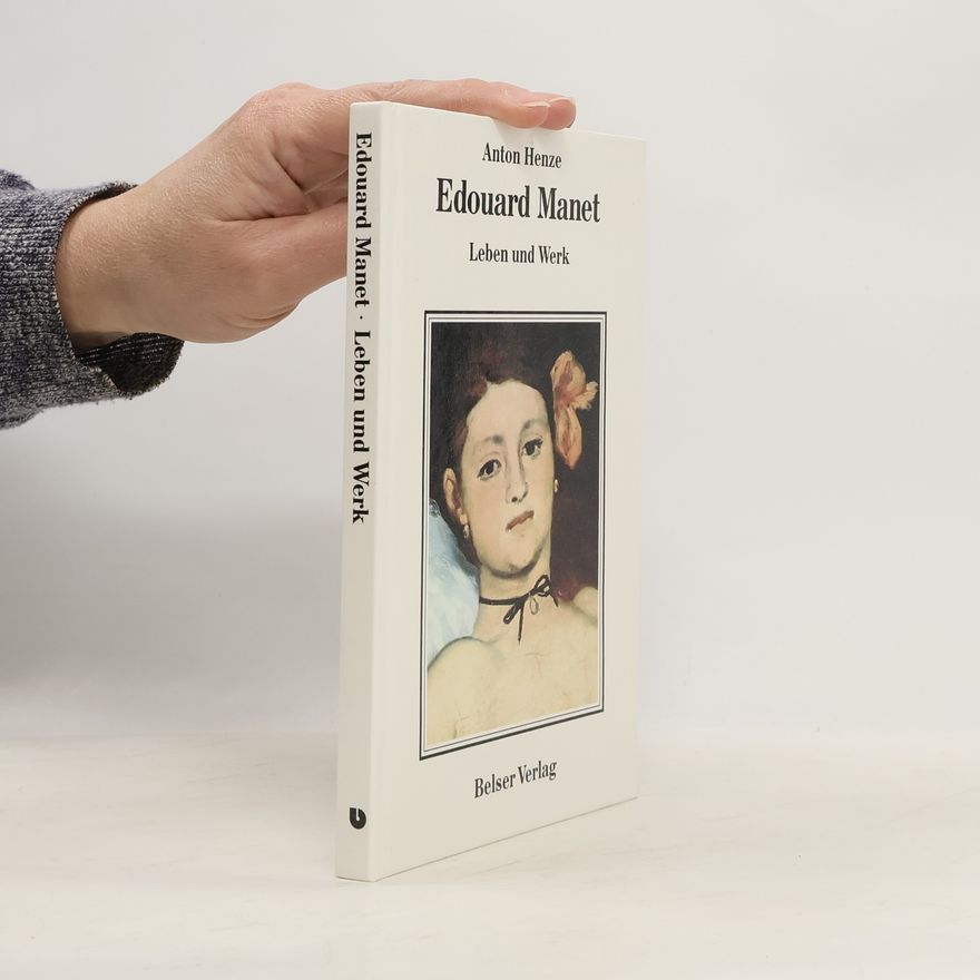 Anton Henze Edouard Manet, Leben und Werk