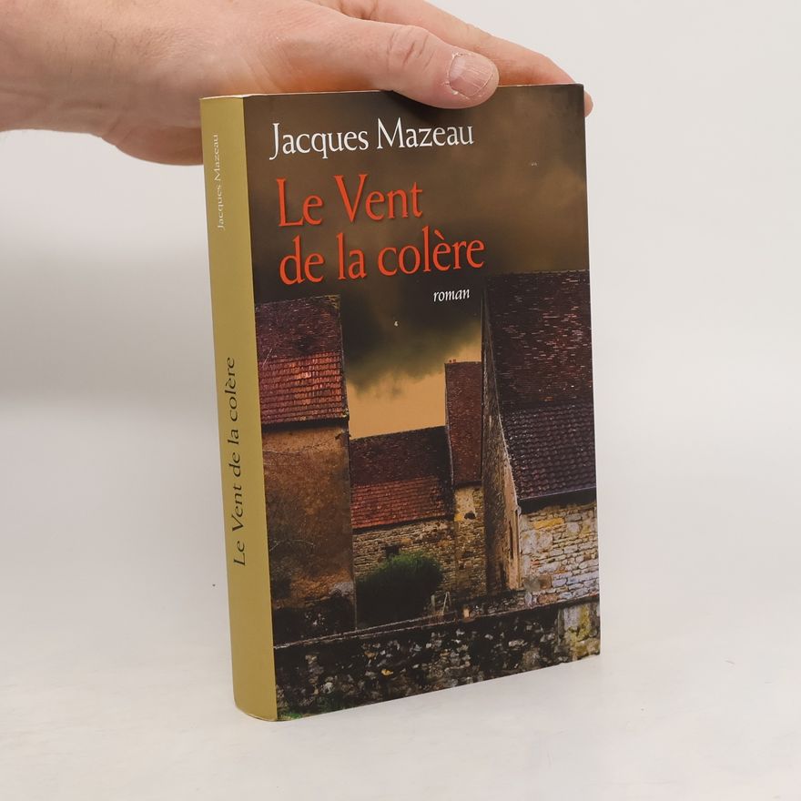 Jacques Mazeau Le Vent de la colère